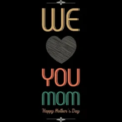 Men's Design By Humans Mother's Day We Love You Mom By Tmsarts Tank Top